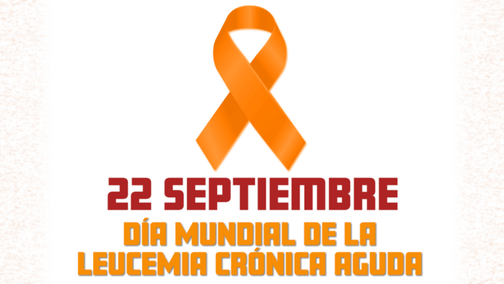 22 de septiembre – Día de la Leucemia crónica aguda