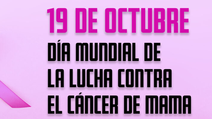 19 de octubre – Día Mundial contra el Cáncer de Mama